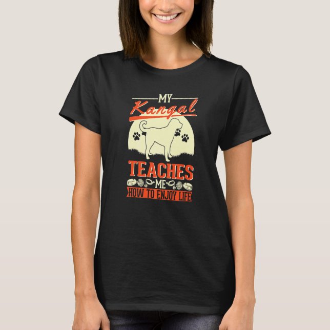 My Kangal Teaches Me How To Enjoy Life Kangal T-Shirt (Front)