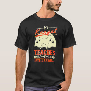 My Kangal Teaches Me How To Enjoy Life Kangal T-Shirt