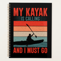 My Kayak is Calling and I Must Go