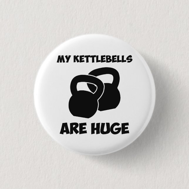 My Kettlebells Are Huge Workout 3 Cm Round Badge (Front)