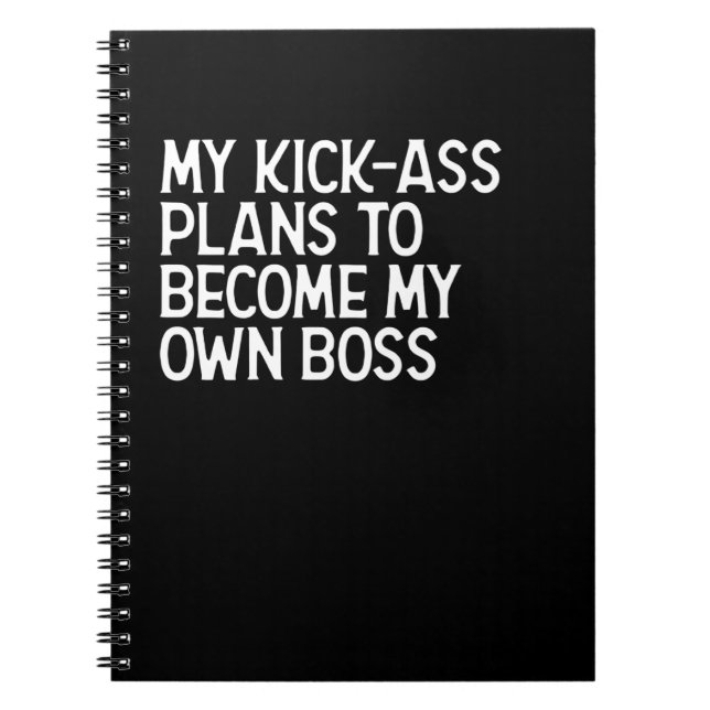 My kick-ass plans to become my own boss notebook (Front)