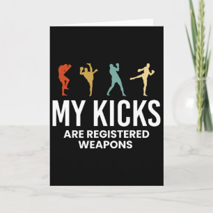 My Kicks Are Registered Weapons Kickboxing Kickbox Card
