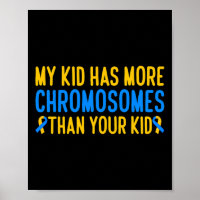 My Kid Has More Chromosomes Down Syndrome Awarenes