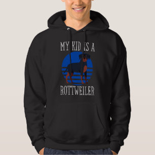 My Kid Is A Rottweiler Mum Dad Rottweiler Dog Mum Hoodie