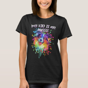 My Kid Is an Aussie Australian Shepherd Animal 1 T-Shirt