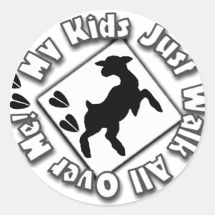 My Kid Just Walk All Over Me (Goat Kids) Classic Round Sticker