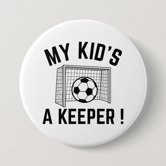 My Kid’s A Keeper 7.5 Cm Round Badge (Front)