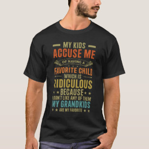 My kids accuse me of having a favourite child gran T-Shirt