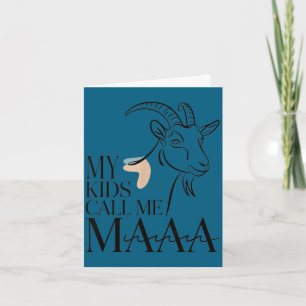 My kids call me maaa funny goat mum farm card