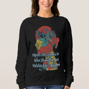 My Kids Have 2 Modes Mom  Mother Humor Teens Sarca Sweatshirt