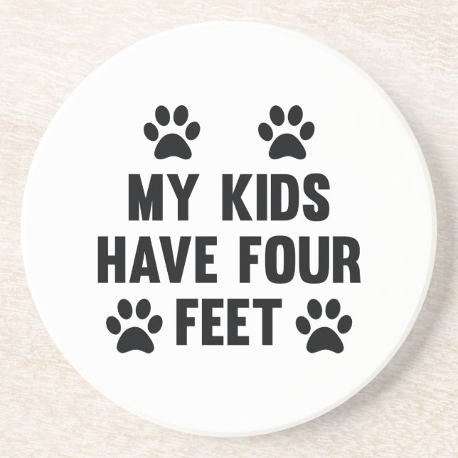 My Kids Have Four Feet Coaster (Front)