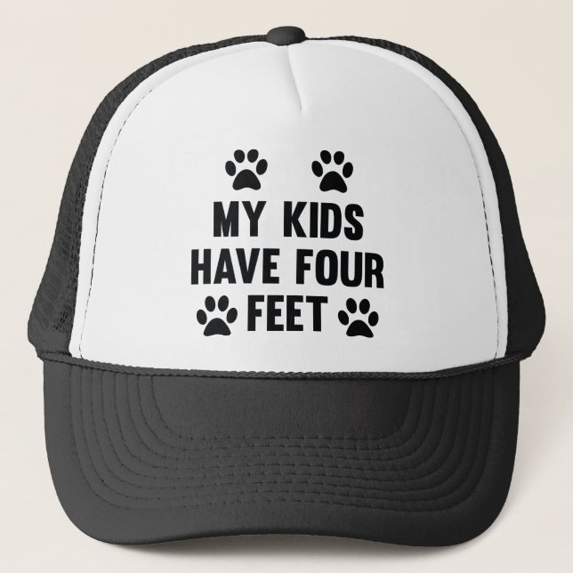 My Kids Have Four Feet Trucker Hat (Front)