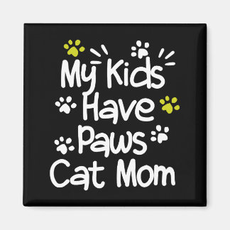 My Kids Have Paws Cat Mum Magnet