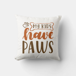 My Kids Have Paws Cushion
