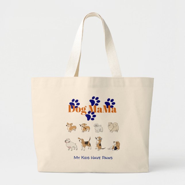 My Kids Have Paws Dog MaMa - Gift For Dog Moms Large Tote Bag (Front)