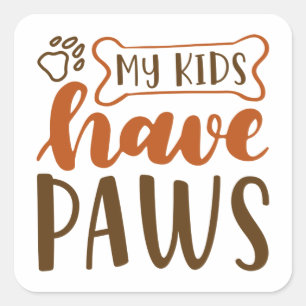 My Kids Have Paws Square Sticker