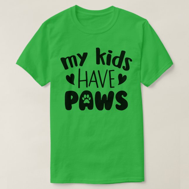 My Kids Have Paws T-Shirt (Design Front)