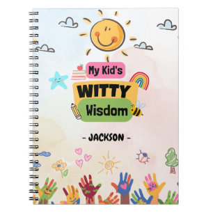 My Kid's Witty Wisdom Notebook