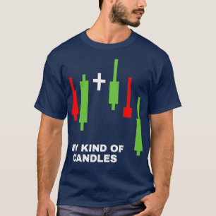 My kind of candles Candlestick chart T-Shirt