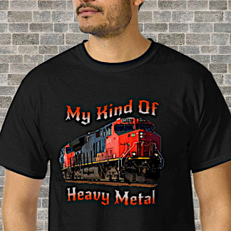 My Kind of Heavy Metal Diesel Locomotive Train T-Shirt