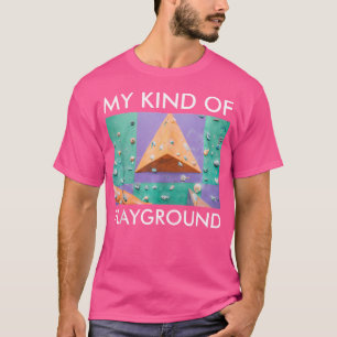My Kind Of Playground Funny Rock Climbing Lover T-Shirt