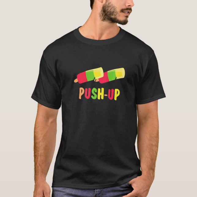 My Kind Of Push Up Humour Workout Popsicle For Men T-Shirt (Front)