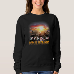 My Kind Of Social Distancing Motorcycle Biker Quot Sweatshirt