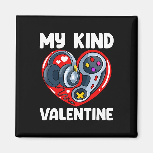 My Kind Of Valentine Valentines Day Gaming Control Magnet (Front)