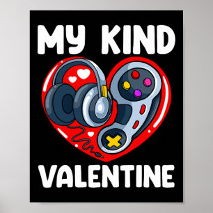 My Kind Of Valentine Valentines Day Gaming Control Poster