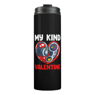 My Kind Of Valentine Valentines Day Gaming Control Thermal Tumbler