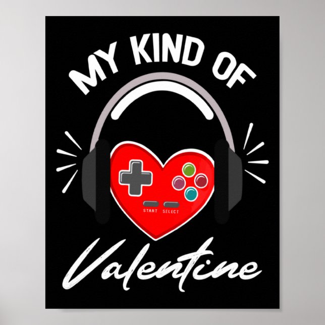 My Kind Valentine Gamer Valentines Day Gaming Boy  Poster (Front)