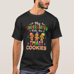 My Kindergarten Kids Are Smart Cookies Christmas F T-Shirt