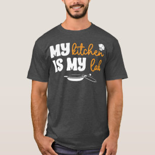 My Kitchen Is My Lab For Chef Cooking Lover Funny T-Shirt