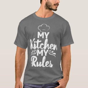 My Kitchen my Rules Cooking Baking Baker T-Shirt