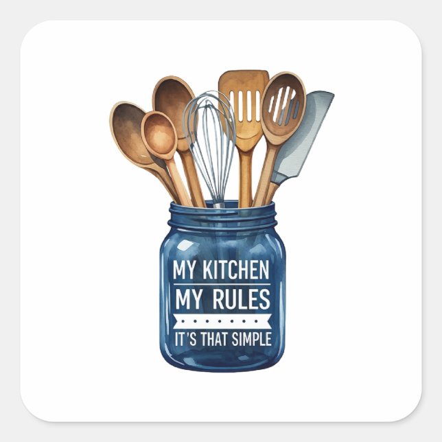 My Kitchen My Rules, It’s That Simple Square Sticker (Front)