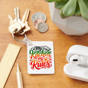 My kitchen My Rules Key Ring