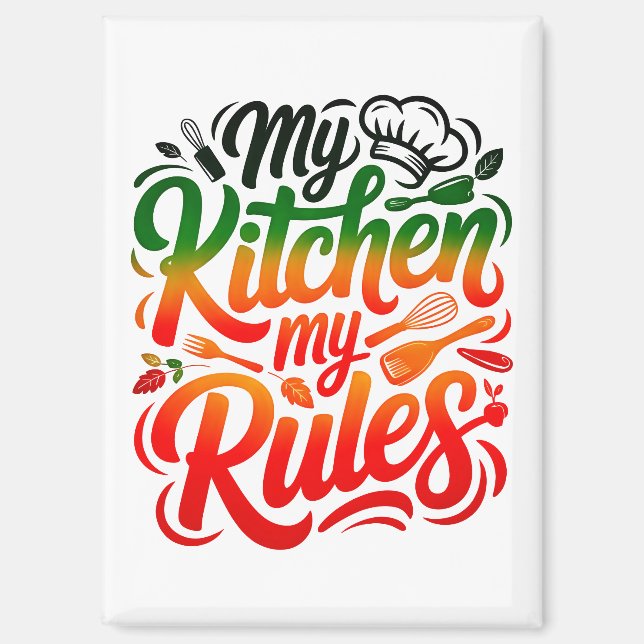 My kitchen My Rules Magnet (Front)