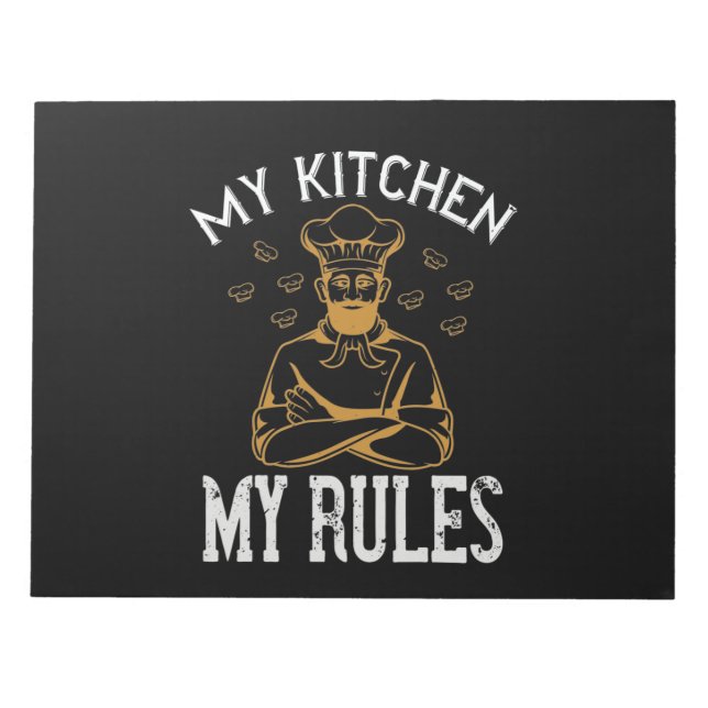 My Kitchen My Rules Notepad (Front)