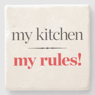 My Kitchen, My Rules Stone Coaster