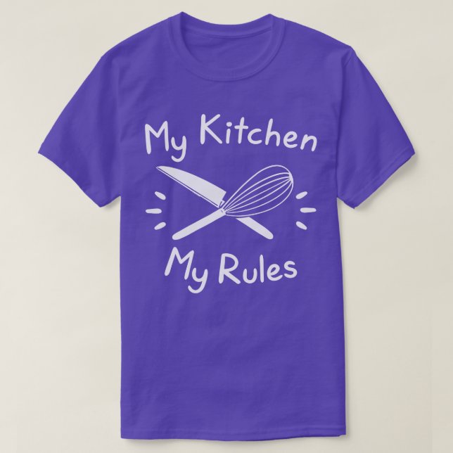 My Kitchen My Rules T-Shirt (Design Front)