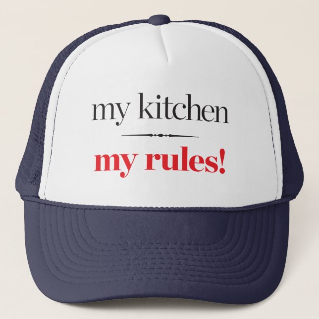My Kitchen, My Rules Trucker Hat (Front)