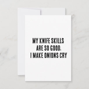 My knife skills are so good, I make onions cry Thank You Card