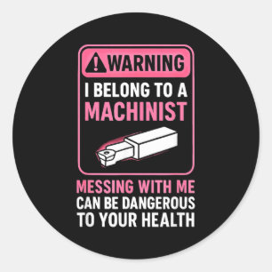 My Knight In Machinist Wife Girlfriend Funny Anniv Classic Round Sticker
