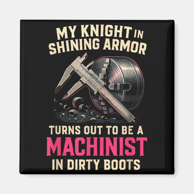 My Knight In Machinist Wife Girlfriend Funny Anniv Magnet (Front)