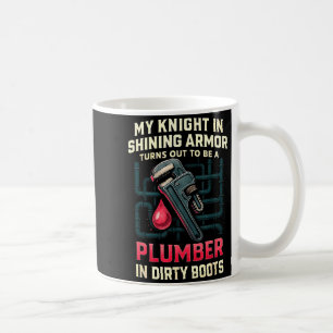 My Knight In Shining Funny Plumber Wife Women Girl Coffee Mug