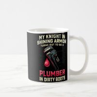 My Knight In Shining Funny Plumber Wife Women Girl