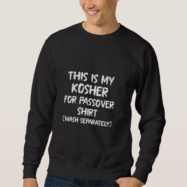 My Kosher For Passover Shirt wash separately Matza (Front)