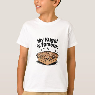 My Kugel Is Famous Funny Hanukkah Jewish Jew T-Shirt