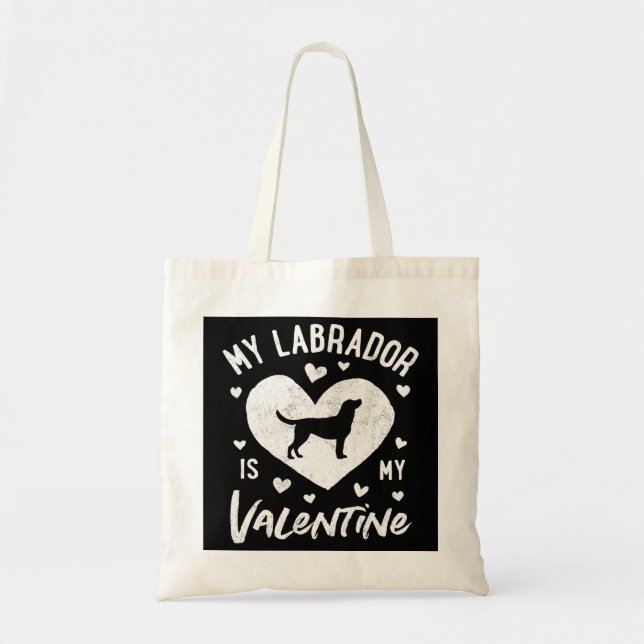 My Labrador Is My Valentine Valentines Day Men Dog Tote Bag (Front)
