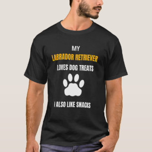 My Labrador Retriever Loves Dog Treats Snacks Dog T-Shirt